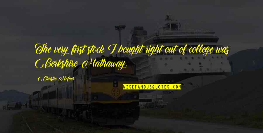 Lumanog Logo Quotes By Christie Hefner: The very first stock I bought right out