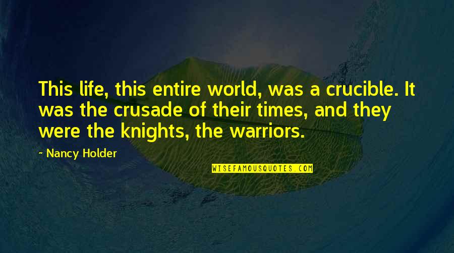Lumbar Pillows With Quotes By Nancy Holder: This life, this entire world, was a crucible. Lumbar Pillows With Quotes By Nancy Holder: This life, this entire world, was a crucible.