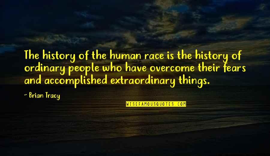 Lumbay Ng Dila Quotes By Brian Tracy: The history of the human race is the