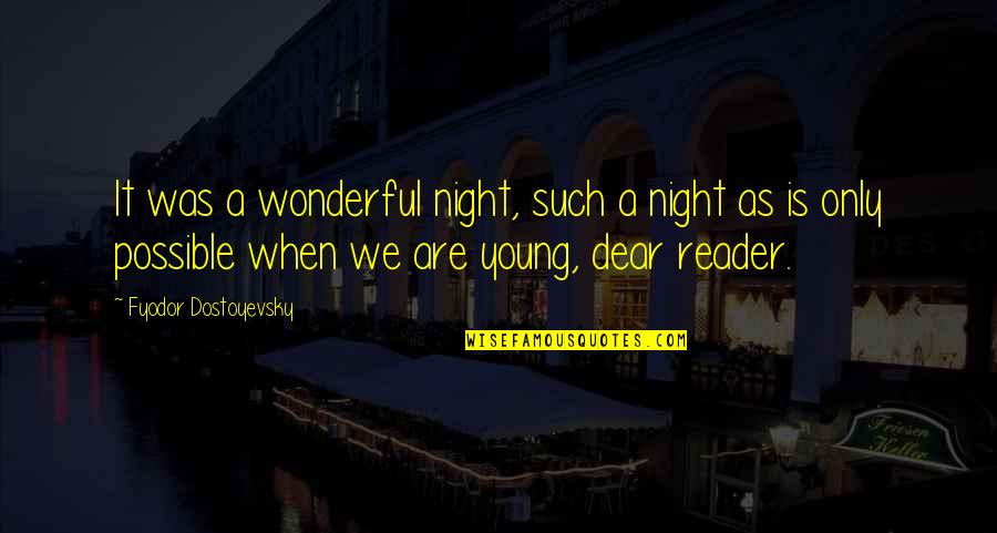 Lumbee Indian Quotes By Fyodor Dostoyevsky: It was a wonderful night, such a night
