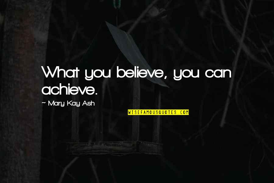 Lumbosacral Trunk Quotes By Mary Kay Ash: What you believe, you can achieve. Lumbosacral Trunk Quotes By Mary Kay Ash: What you believe, you can achieve.