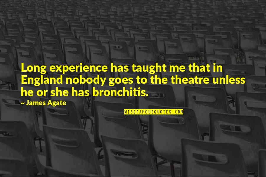 Lumbre Bar Quotes By James Agate: Long experience has taught me that in England Lumbre Bar Quotes By James Agate: Long experience has taught me that in England