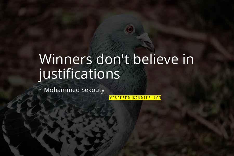 Lumea Copiilor Quotes By Mohammed Sekouty: Winners don't believe in justifications