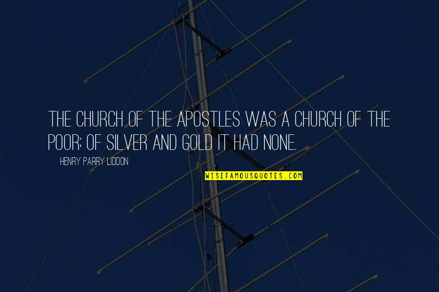 Luminance Pencils Quotes By Henry Parry Liddon: The Church of the Apostles was a Church