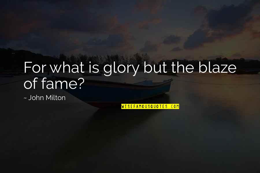Luminaria Bag Quotes By John Milton: For what is glory but the blaze of