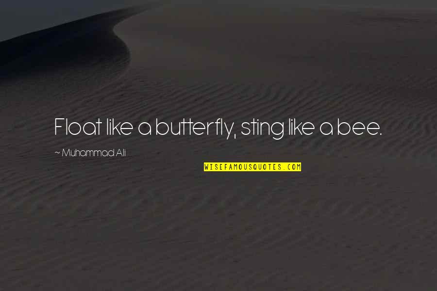 Luminati Quotes By Muhammad Ali: Float like a butterfly, sting like a bee.