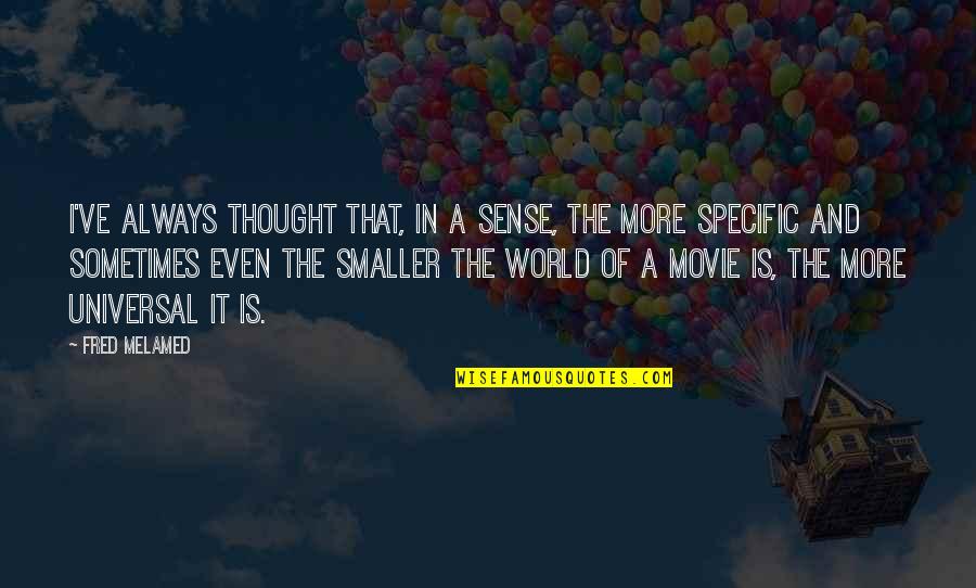 Luminile La Quotes By Fred Melamed: I've always thought that, in a sense, the Luminile La Quotes By Fred Melamed: I've always thought that, in a sense, the
