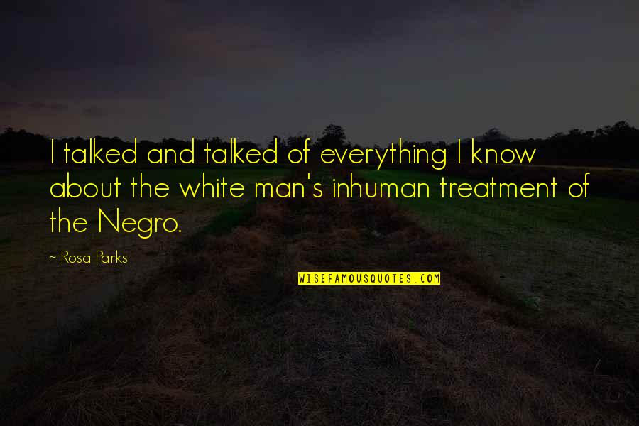 Luminile Orasului Quotes By Rosa Parks: I talked and talked of everything I know