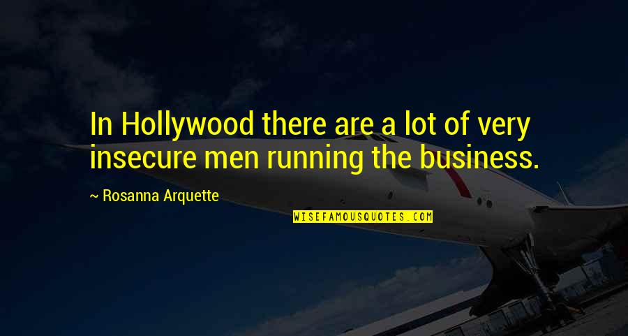 Luminous Light Quotes By Rosanna Arquette: In Hollywood there are a lot of very