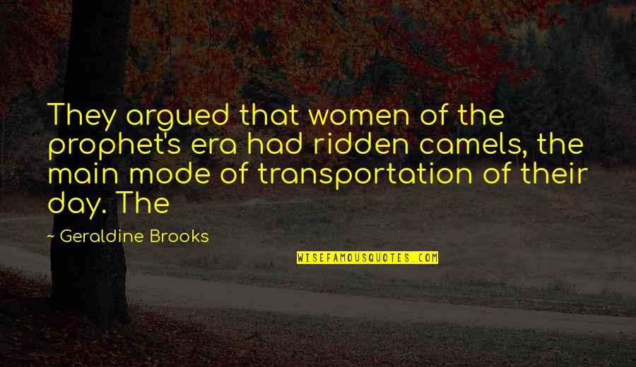 Lummox Synonym Quotes By Geraldine Brooks: They argued that women of the prophet's era