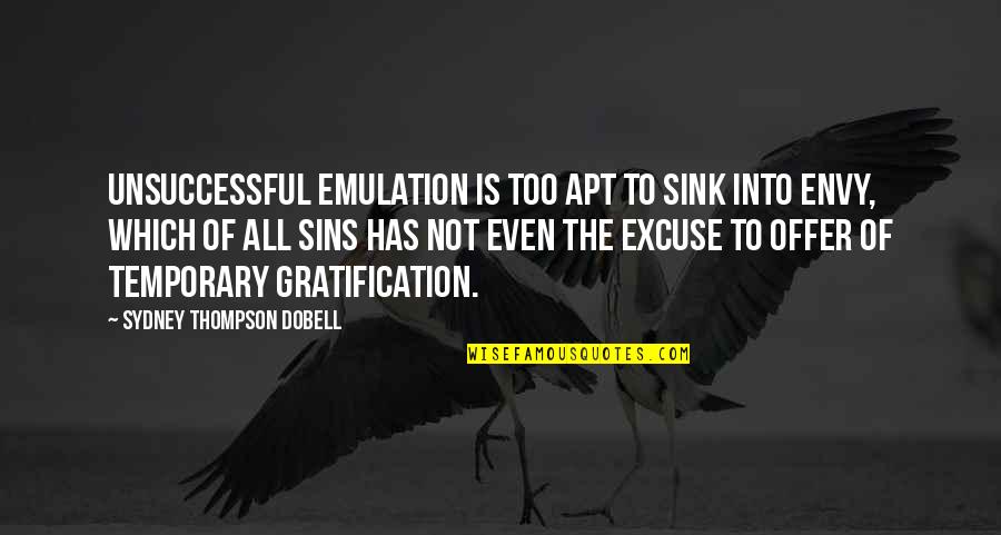 Lummox Synonym Quotes By Sydney Thompson Dobell: Unsuccessful emulation is too apt to sink into