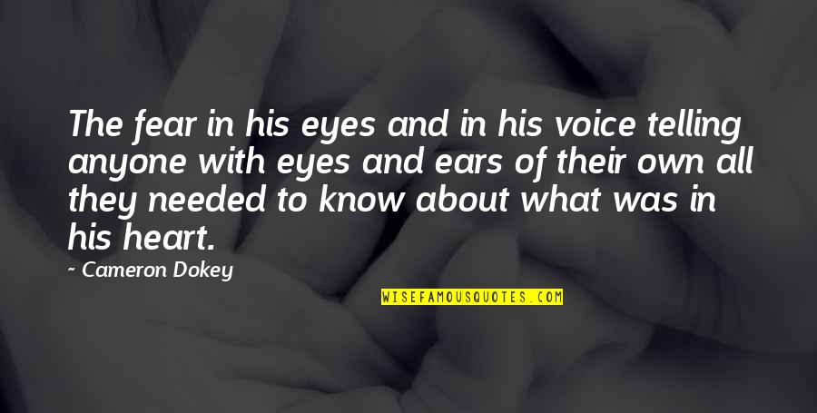 Lumped Mass Quotes By Cameron Dokey: The fear in his eyes and in his