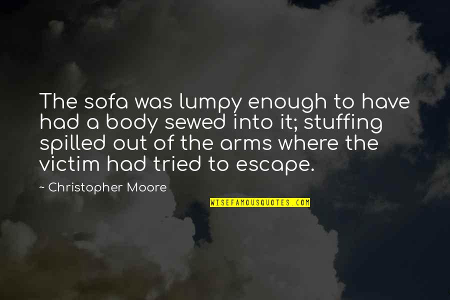 Lumpy Quotes By Christopher Moore: The sofa was lumpy enough to have had
