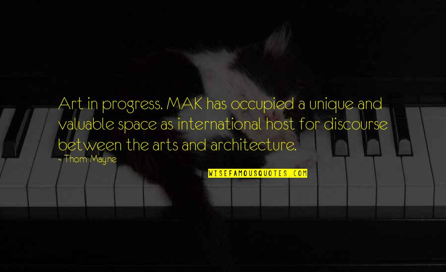 Lumrah Cemerlang Quotes By Thom Mayne: Art in progress. MAK has occupied a unique Lumrah Cemerlang Quotes By Thom Mayne: Art in progress. MAK has occupied a unique