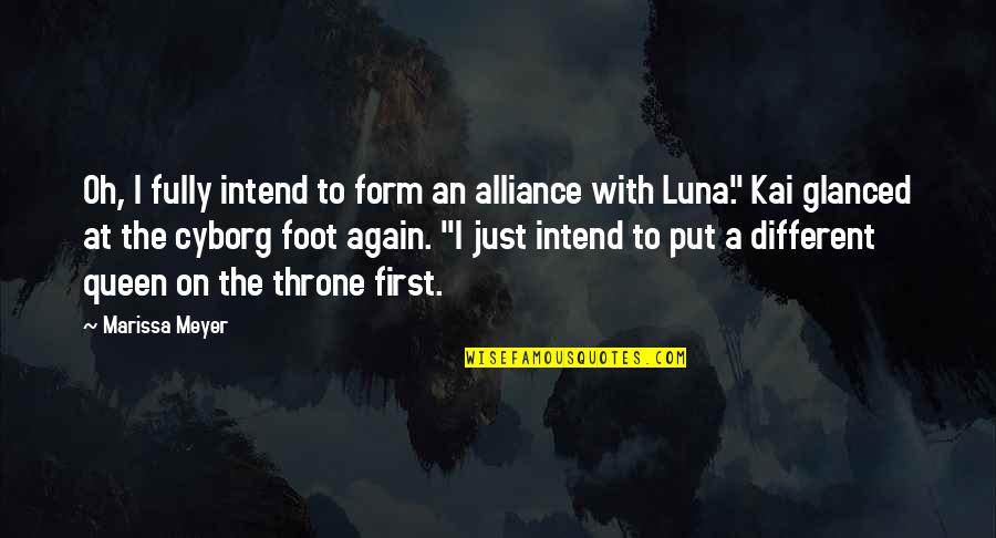 Luna Kai Quotes By Marissa Meyer: Oh, I fully intend to form an alliance Luna Kai Quotes By Marissa Meyer: Oh, I fully intend to form an alliance