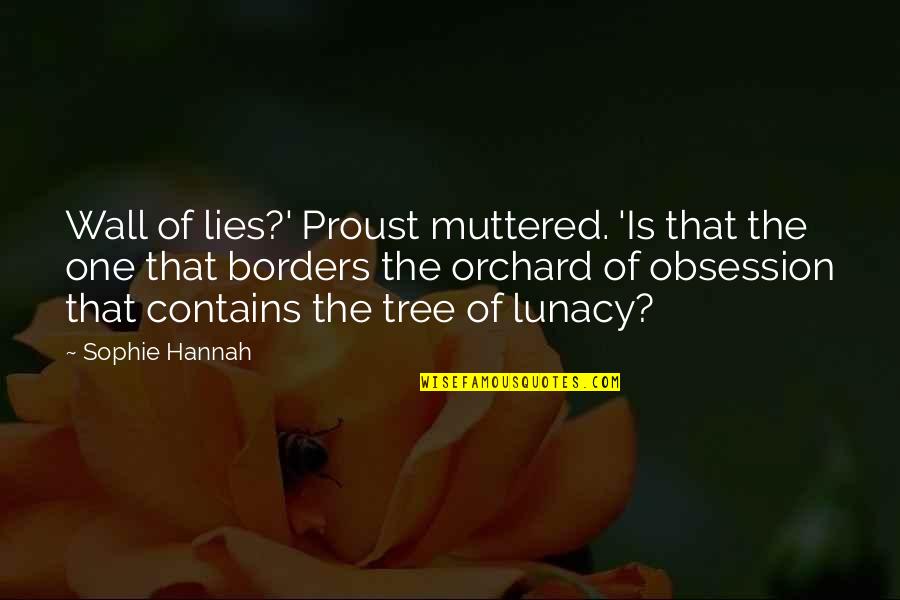 Lunacy Quotes By Sophie Hannah: Wall of lies?' Proust muttered. 'Is that the