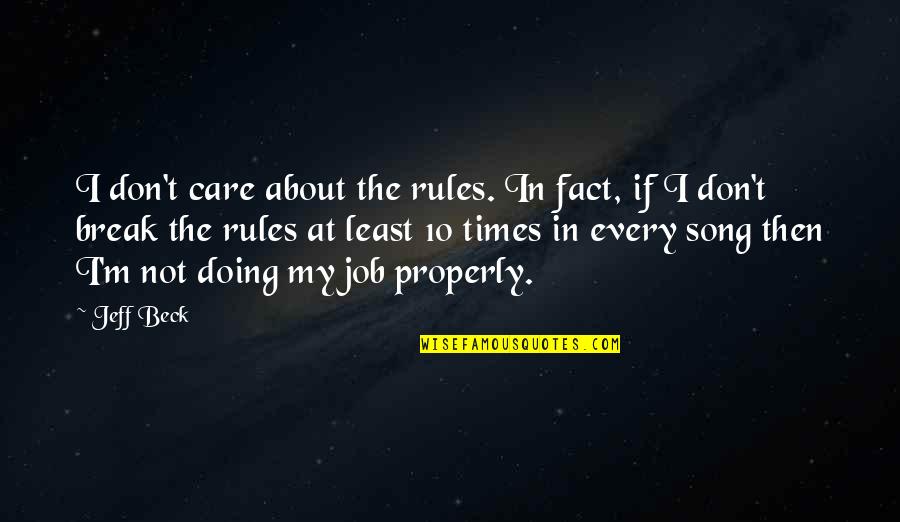Lunaire Masks Quotes By Jeff Beck: I don't care about the rules. In fact,