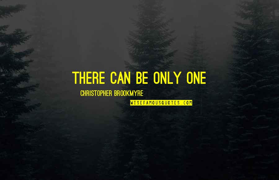 Lunar Chronicles Cinder Quotes By Christopher Brookmyre: There can be only one Lunar Chronicles Cinder Quotes By Christopher Brookmyre: There can be only one