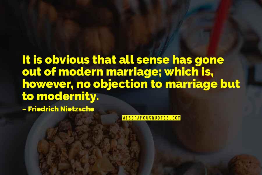 Lunardelli Antigo Quotes By Friedrich Nietzsche: It is obvious that all sense has gone