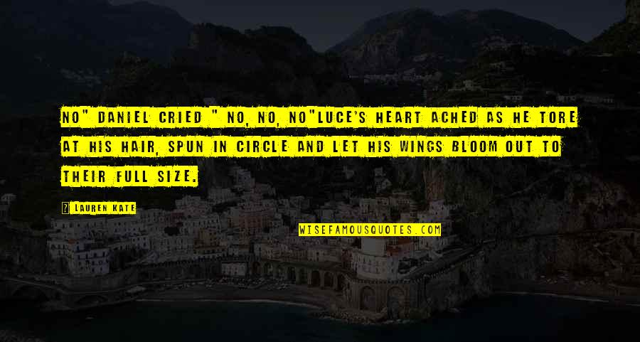 Lunaris Potion Quotes By Lauren Kate: No" Daniel cried " No, no, no"Luce's heart