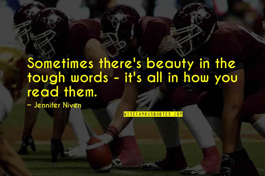 Lunch Date With Family Quotes By Jennifer Niven: Sometimes there's beauty in the tough words -