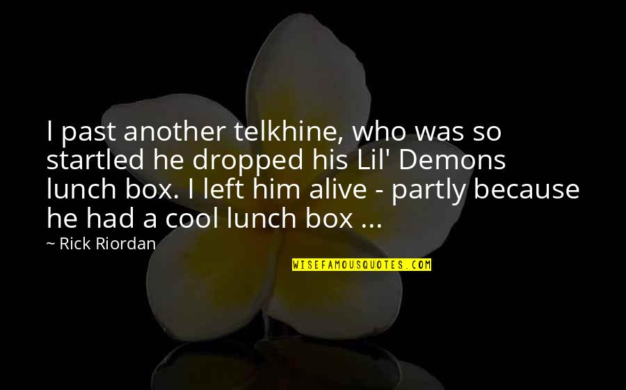 Lunch Quotes By Rick Riordan: I past another telkhine, who was so startled