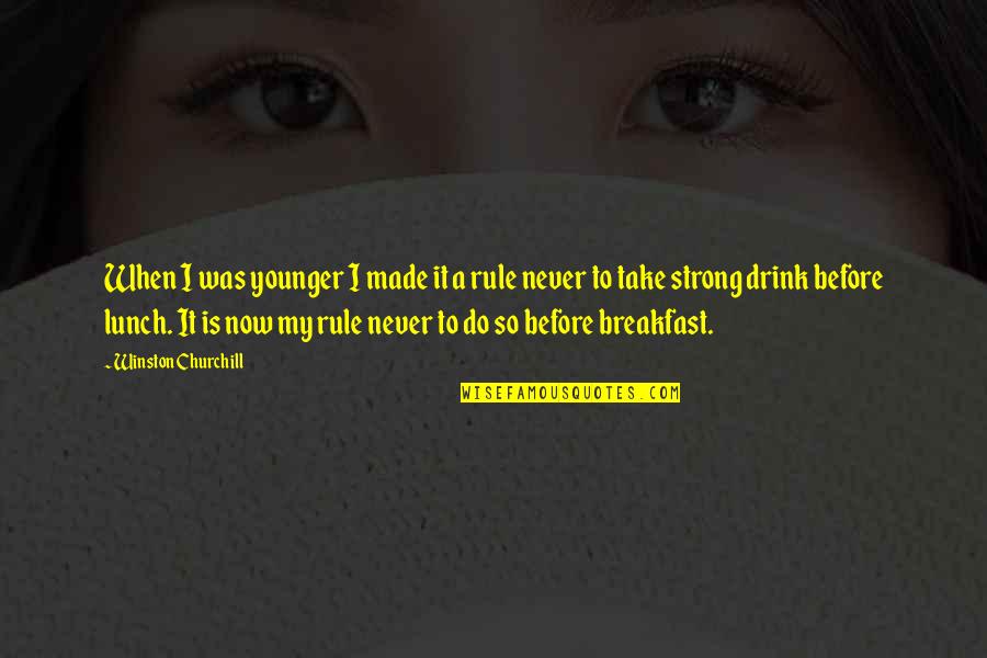 Lunch Quotes By Winston Churchill: When I was younger I made it a