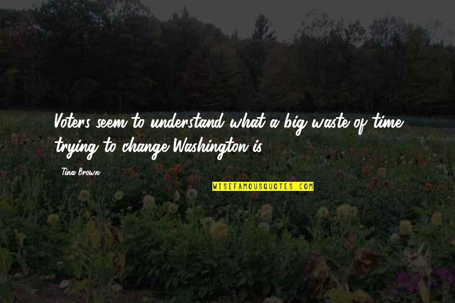 Lunch Tagalog Quotes By Tina Brown: Voters seem to understand what a big waste