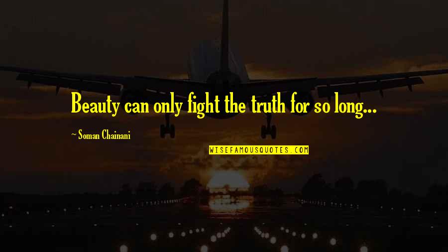 Lund Quotes By Soman Chainani: Beauty can only fight the truth for so