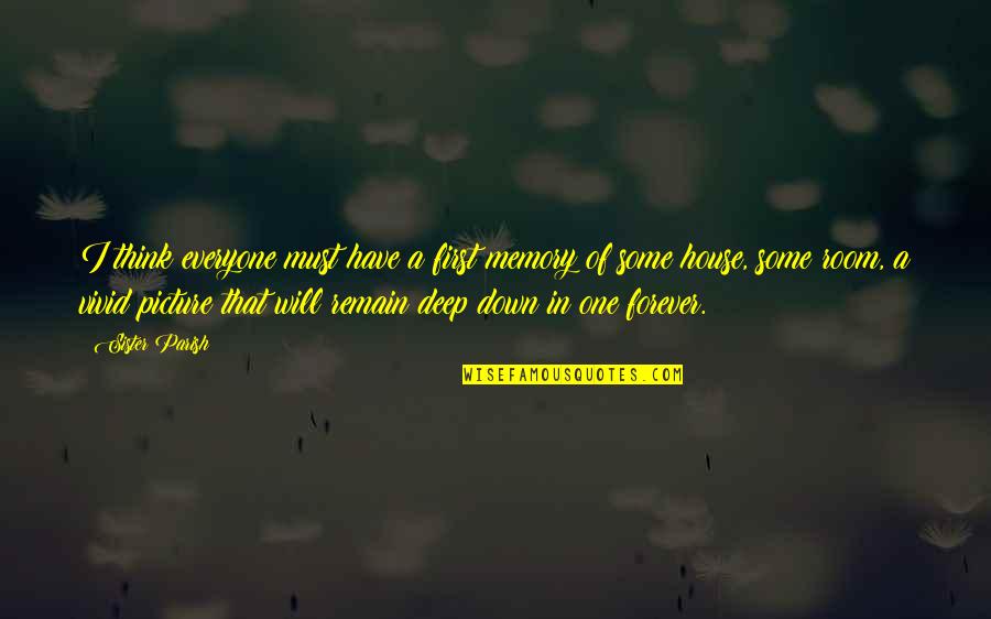 Lundegaard Fargo Quotes By Sister Parish: I think everyone must have a first memory Lundegaard Fargo Quotes By Sister Parish: I think everyone must have a first memory