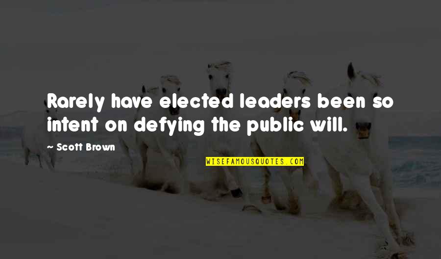 Lundens Wolds Quotes By Scott Brown: Rarely have elected leaders been so intent on