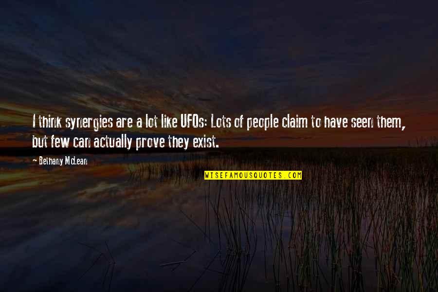 Lunderbys Photography Quotes By Bethany McLean: I think synergies are a lot like UFOs: