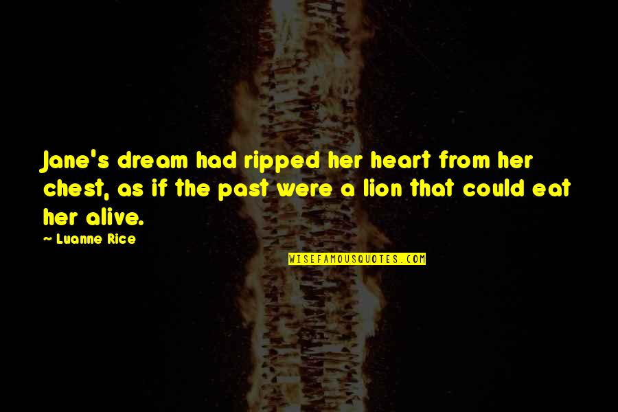 Lunderbys Photography Quotes By Luanne Rice: Jane's dream had ripped her heart from her