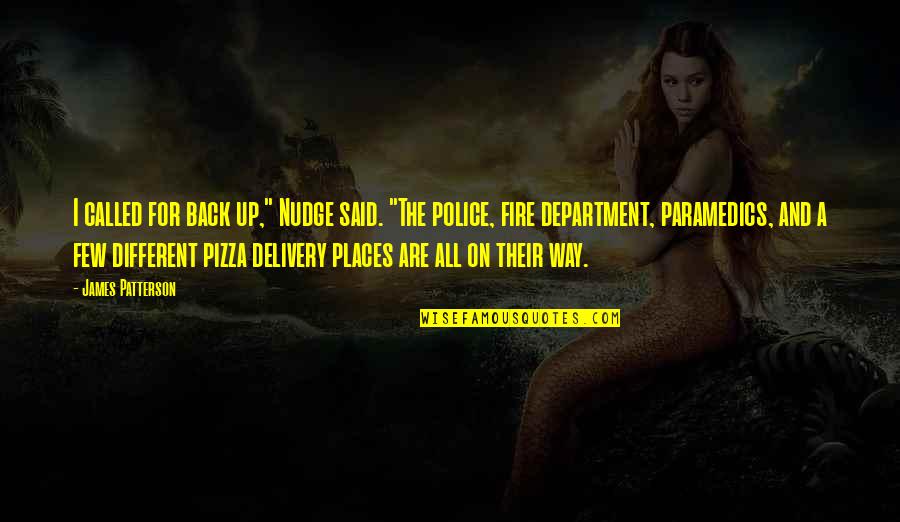 Lundon Quotes By James Patterson: I called for back up," Nudge said. "The Lundon Quotes By James Patterson: I called for back up," Nudge said. "The
