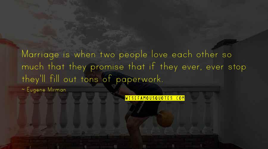 Lune Valley Pods Quotes By Eugene Mirman: Marriage is when two people love each other Lune Valley Pods Quotes By Eugene Mirman: Marriage is when two people love each other