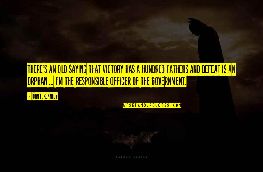 Lunenfeld Tanenbaum Quotes By John F. Kennedy: There's an old saying that victory has a Lunenfeld Tanenbaum Quotes By John F. Kennedy: There's an old saying that victory has a