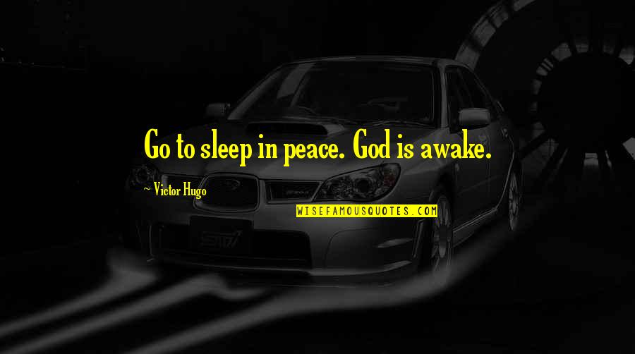 Lung Health Quotes By Victor Hugo: Go to sleep in peace. God is awake.