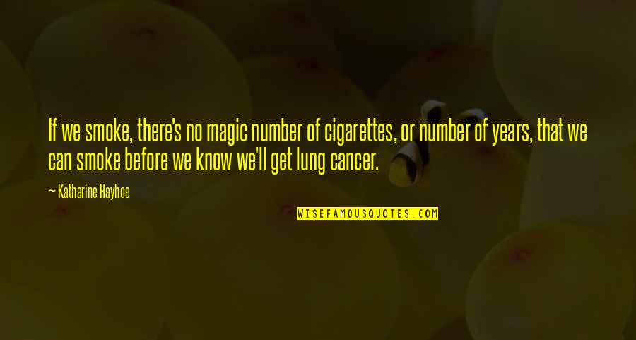 Lung Quotes By Katharine Hayhoe: If we smoke, there's no magic number of