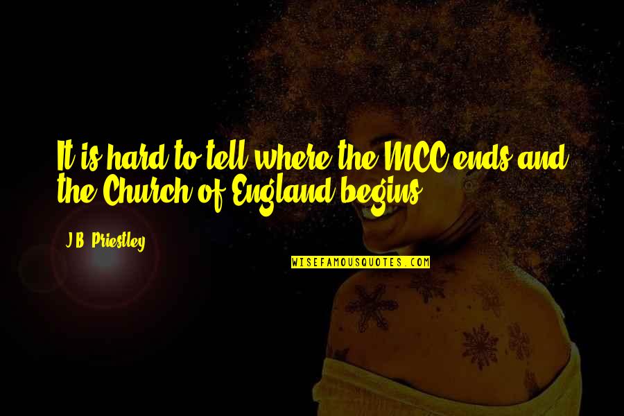 Lungauer Zeltverleih Quotes By J.B. Priestley: It is hard to tell where the MCC