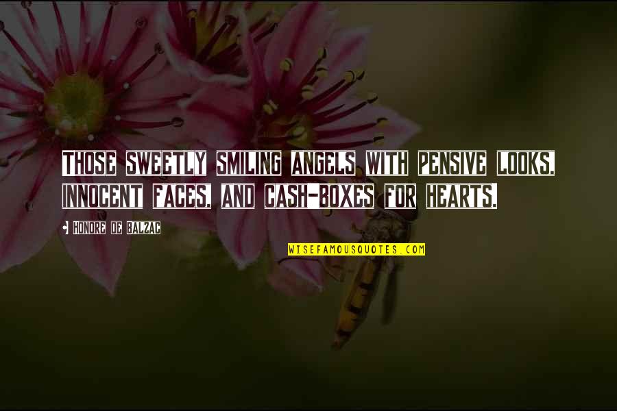Lungers Wild Quotes By Honore De Balzac: Those sweetly smiling angels with pensive looks, innocent Lungers Wild Quotes By Honore De Balzac: Those sweetly smiling angels with pensive looks, innocent