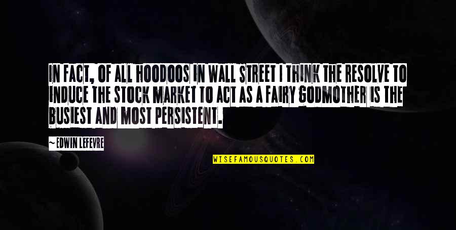 Lungis Quotes By Edwin Lefevre: In fact, of all hoodoos in Wall Street Lungis Quotes By Edwin Lefevre: In fact, of all hoodoos in Wall Street