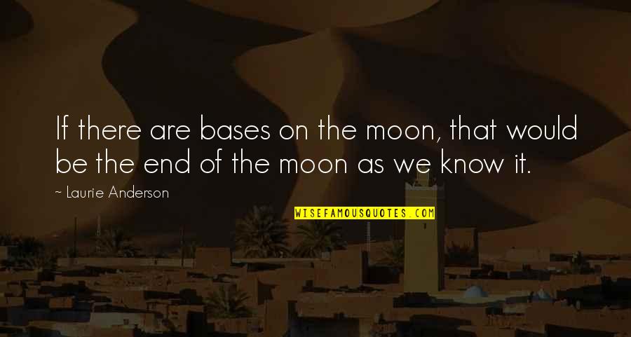 Lungs And Breathing Quotes By Laurie Anderson: If there are bases on the moon, that