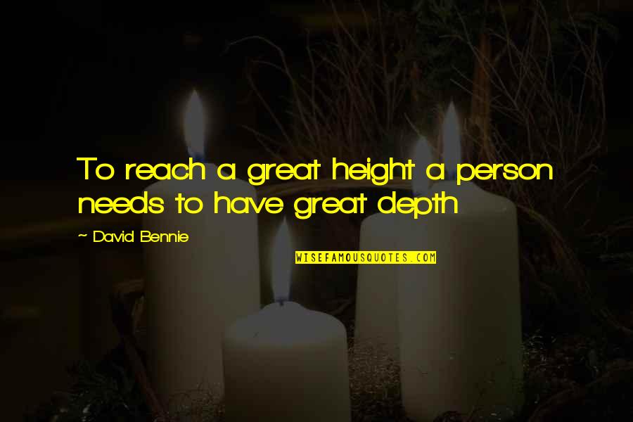 Lunia Download Quotes By David Bennie: To reach a great height a person needs