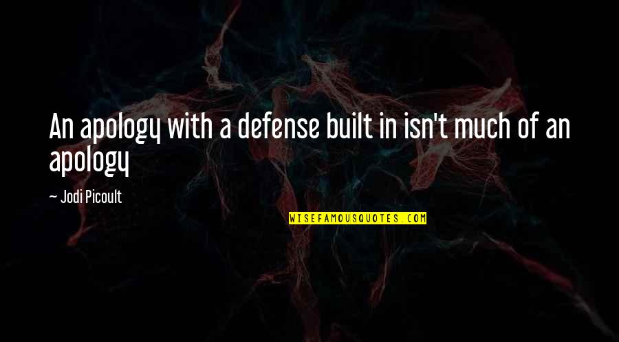 Lunii Transparent Quotes By Jodi Picoult: An apology with a defense built in isn't Lunii Transparent Quotes By Jodi Picoult: An apology with a defense built in isn't