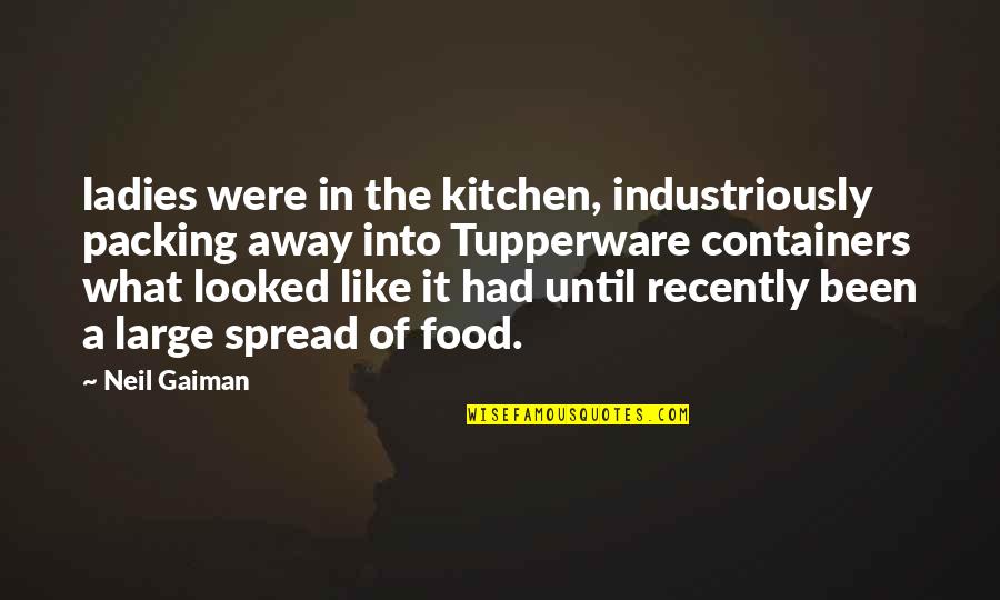 Lunkers Sporting Quotes By Neil Gaiman: ladies were in the kitchen, industriously packing away Lunkers Sporting Quotes By Neil Gaiman: ladies were in the kitchen, industriously packing away