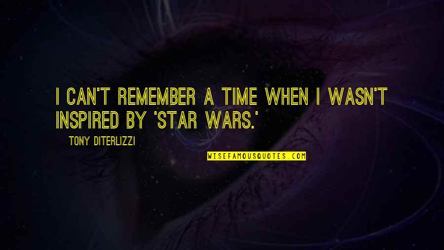 Lunkhead Movie Quotes By Tony DiTerlizzi: I can't remember a time when I wasn't Lunkhead Movie Quotes By Tony DiTerlizzi: I can't remember a time when I wasn't