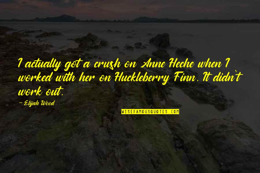 Luomo Di Quotes By Elijah Wood: I actually got a crush on Anne Heche