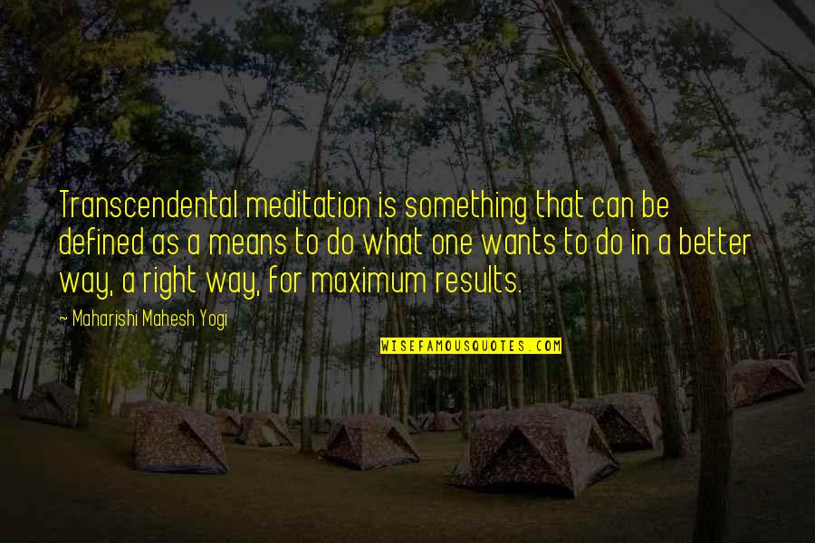 Luong Son Quotes By Maharishi Mahesh Yogi: Transcendental meditation is something that can be defined