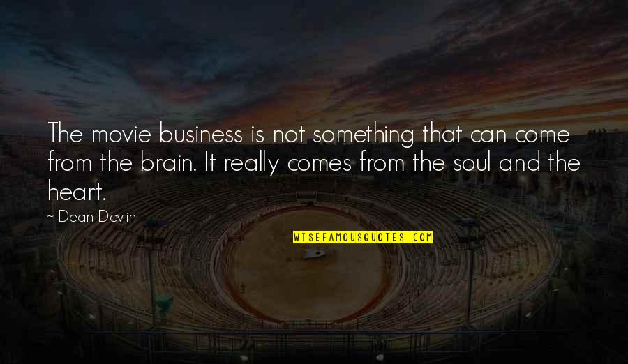 Lupacchini Somerset Quotes By Dean Devlin: The movie business is not something that can