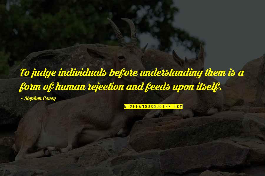 Lupakan Masa Lalu Quotes By Stephen Covey: To judge individuals before understanding them is a Lupakan Masa Lalu Quotes By Stephen Covey: To judge individuals before understanding them is a